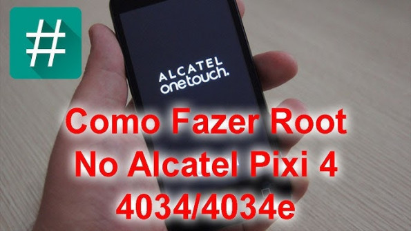 Alcatel one touch pixi 4 4034e android root  -  updated May 2024