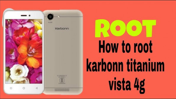 Karbonn titanium vista 4g titaniumvista4g android root  -  updated April 2024