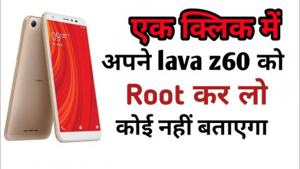 Lava z60 android root  -  updated May 2024
