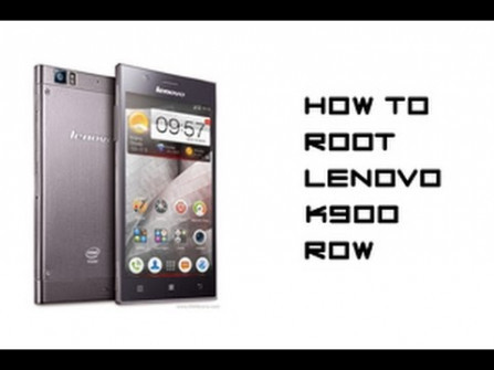 Lenovo k900 row android root  -  updated April 2024