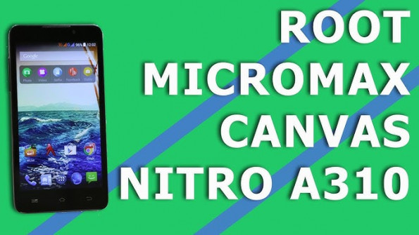 Micromax canvas nitro a310 android root  -  updated May 2024