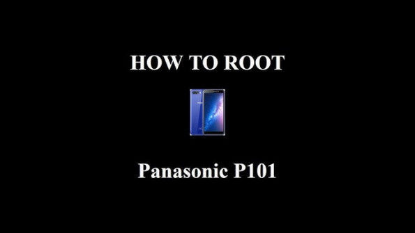Panasonic p101 android root  -  updated April 2024